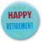 Happy Retirement Satin Button (Pack of 6)